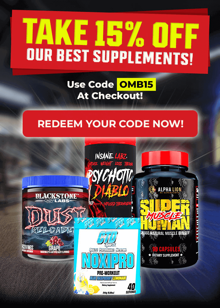 TAKE 15% OFF OUR BEST SUPPLEMENTS! USE CODE OMB15 AT CHECKOUT!