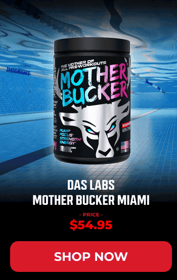 DAS LABS MOTHER BUCKER MIAMI