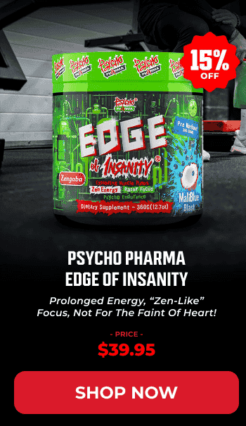 PSYCHO PHARMA EDGE OF INSANITY