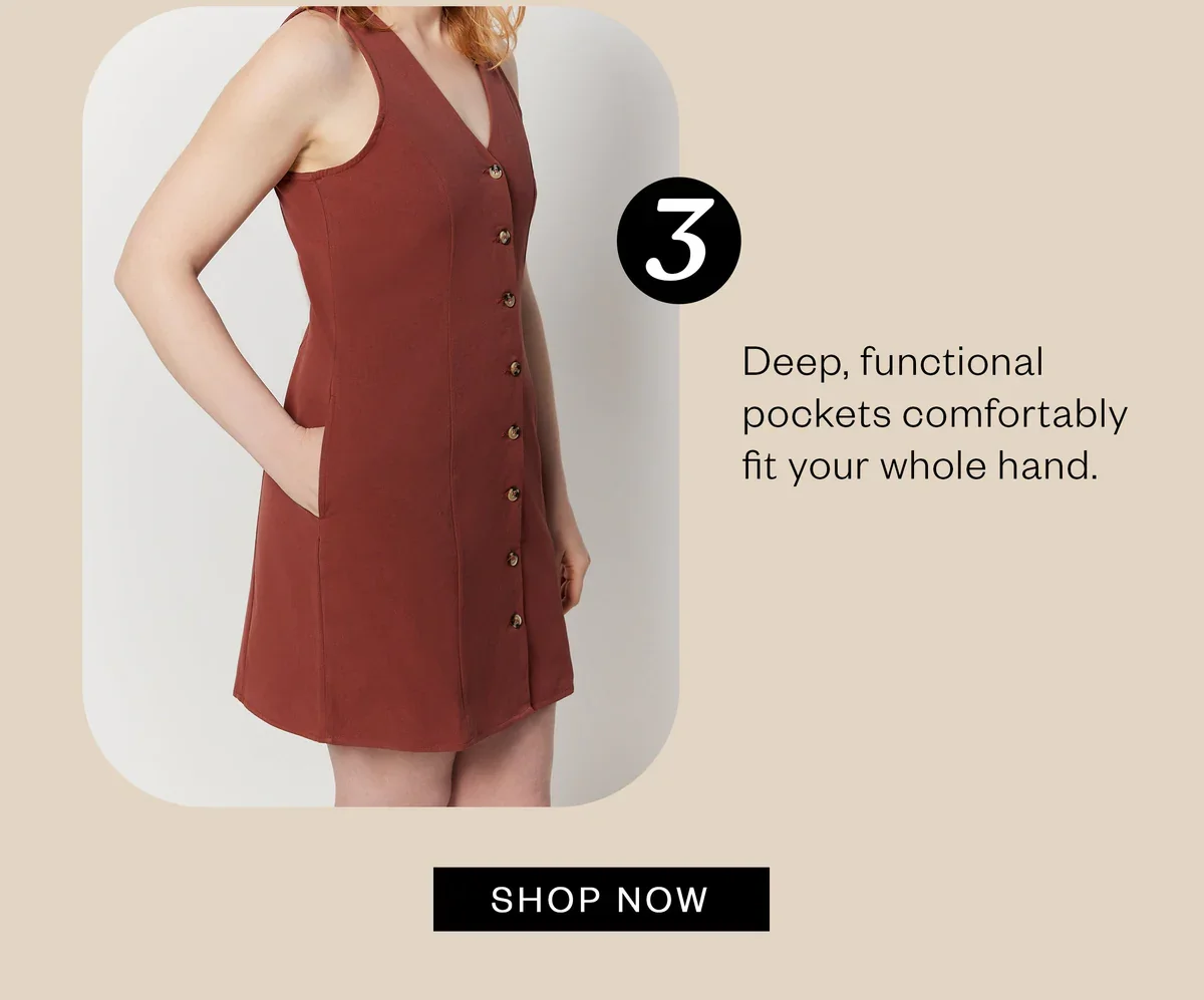 The Everywhere Dress has deep pockets that comfortably fit your whole hand.