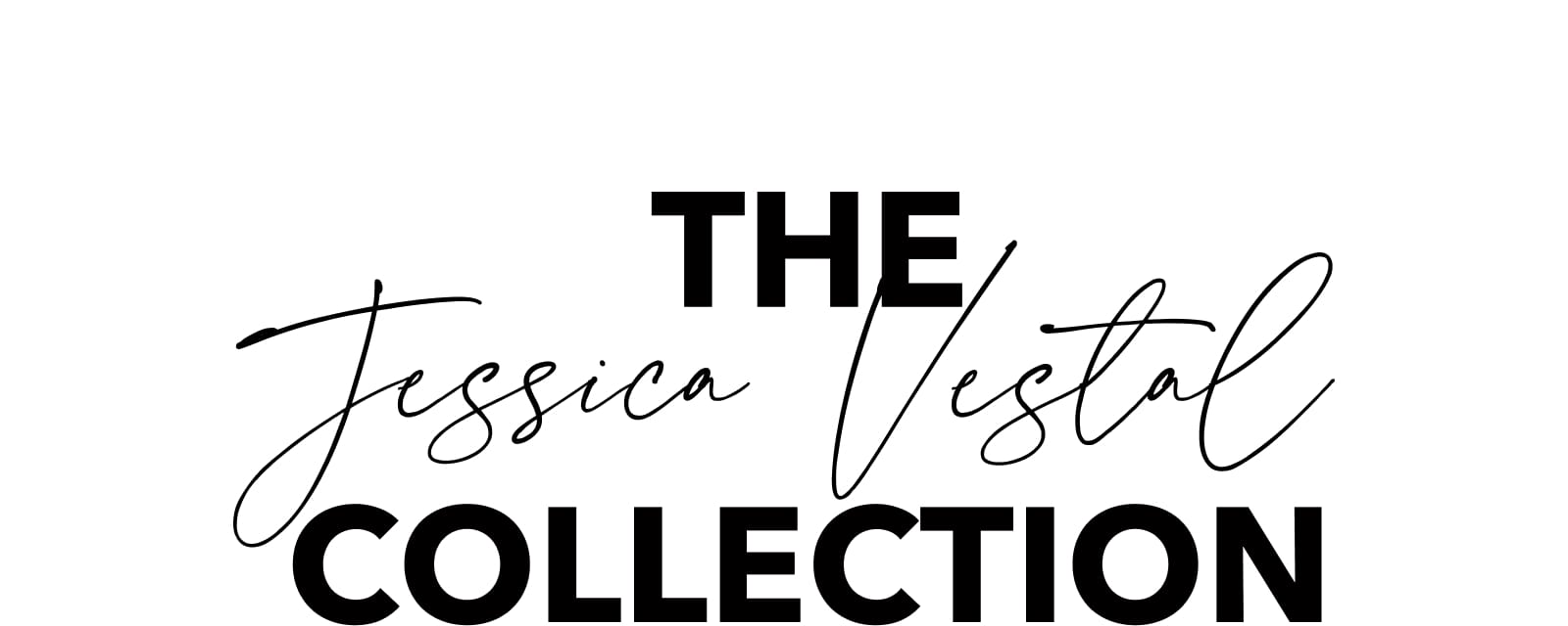 The Jessica Vestal Collection