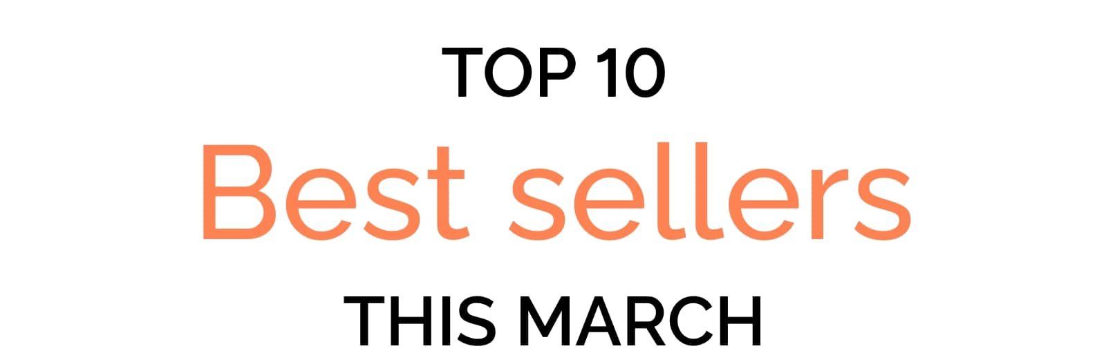 Top 10 best sellers this March