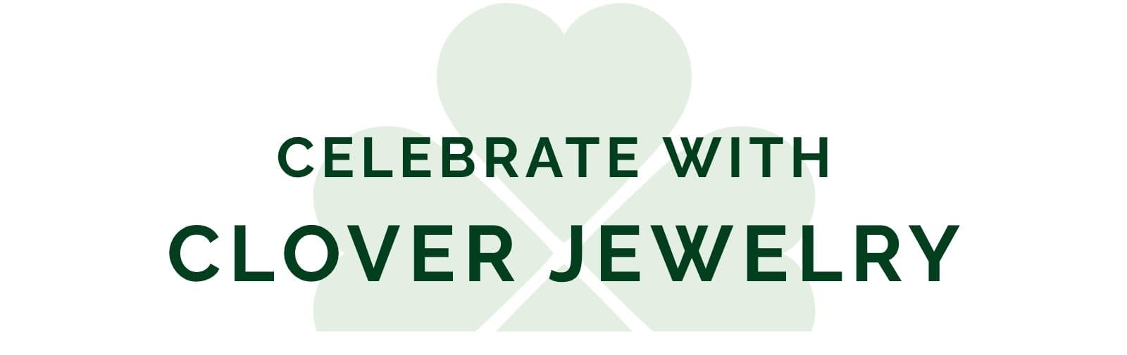 celebrate with clover jewelry