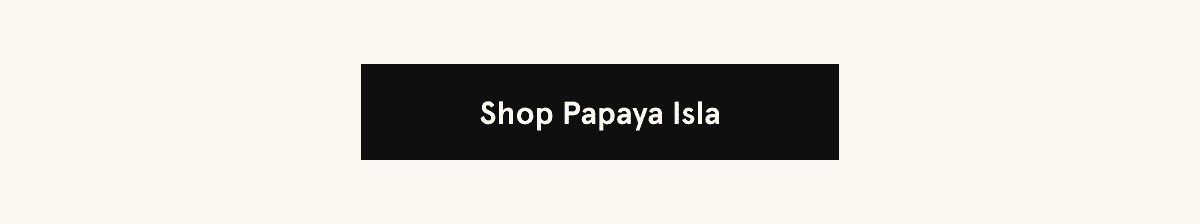 Shop Papaya Isla