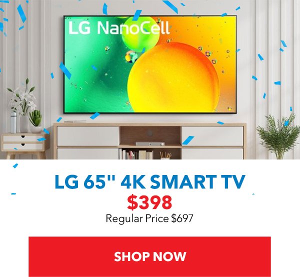 LG 65" 4K SmartTV \\$398 (Regular Price \\$697) SHOP NOW