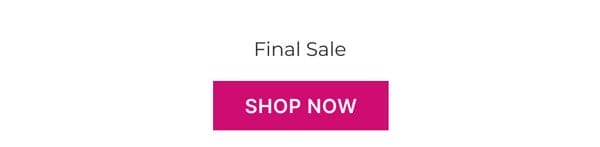 Final Sale | Shop Now