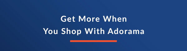 Get More When You Shop With Adorama