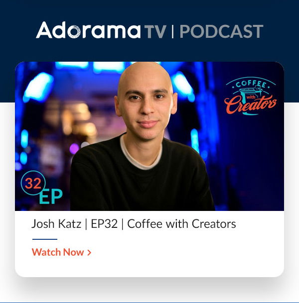 AdoramaTV Podcast Josh Katz | EP32 | Coffee with Creators