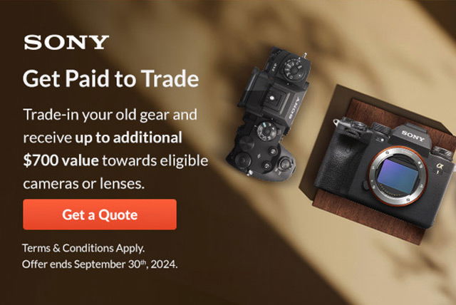 [Sony] Get Paid to Trade Trade-in your old gear and receive up too additional \\$800 value towards eligible cameras or lenses. [Get a Quote]