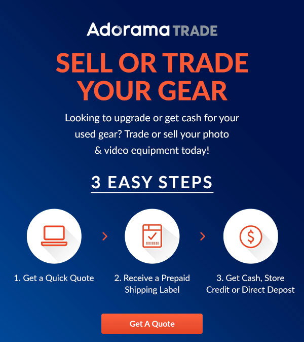 Adorama Trade | Sell Or Trade Your Gear | Get A Quote