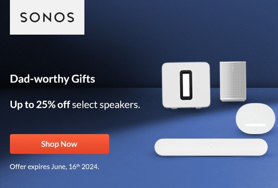 Sonos Dad-worthy Gifts | Shop Now