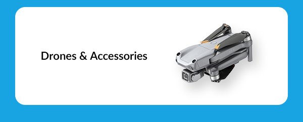 Drones & Accessories