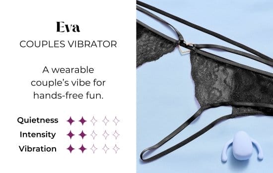 Eva - COUPLES VIBRATOR - A wearable couple vibe for hands-free fun.