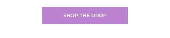 SHOP THE DROP