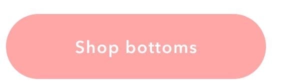 Shop bottoms