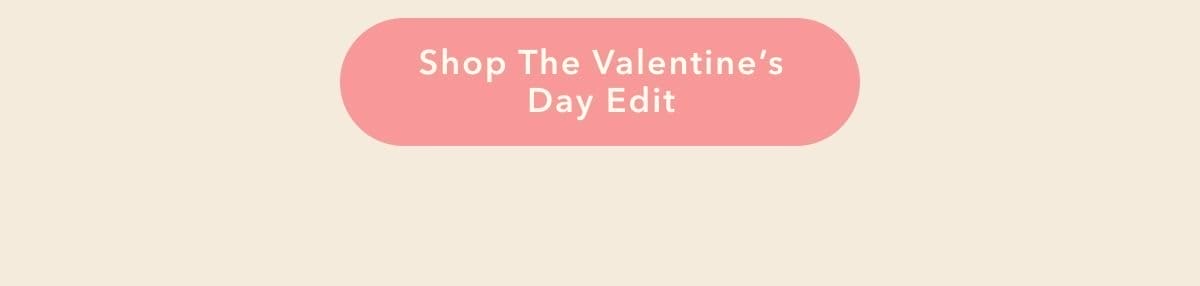 Shop The Valentine's Day Edit