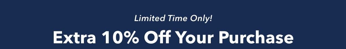 Limited Time Only! Extra 10% Off Your Purchase