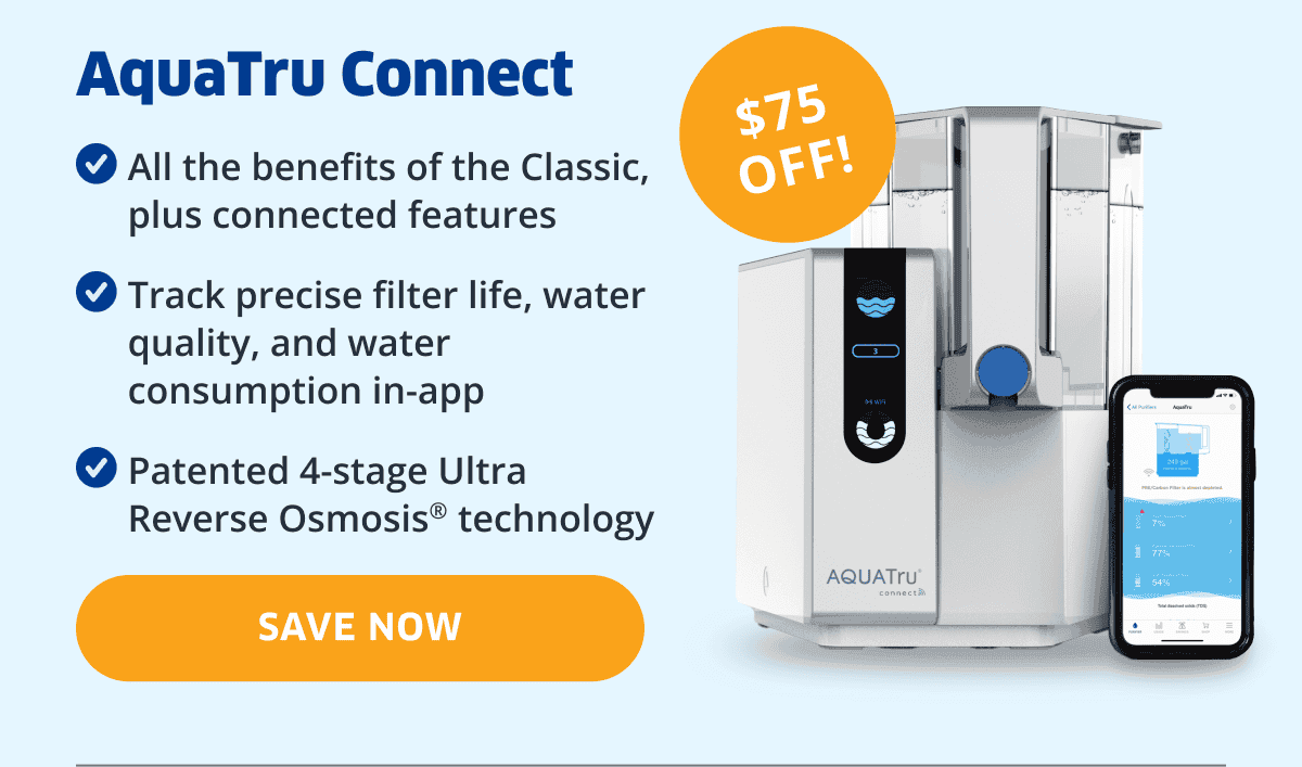 \\$75 Off! | AquaTru Connect | Save Now