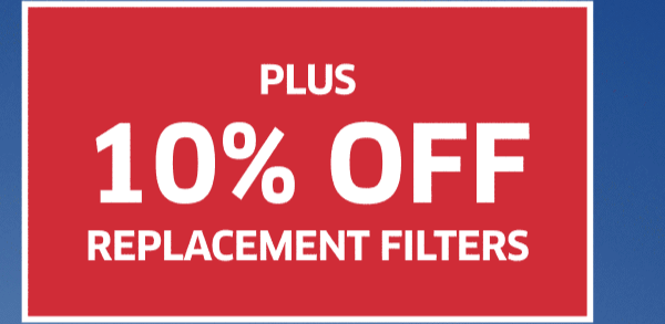 Plus 10% Off Replacement Filters