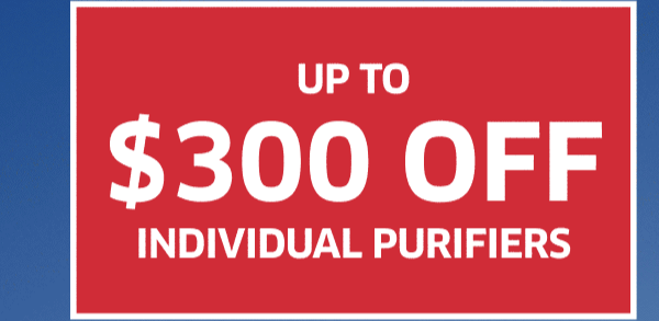 Up To \\$300 Off Individual Purifiers