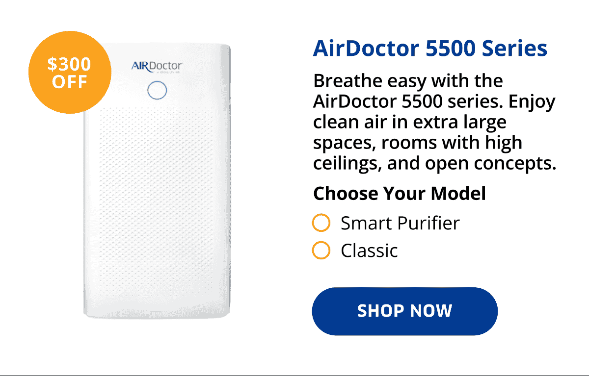 \\$300 OFF! | AirDoctor 5500 Series | Shop Now