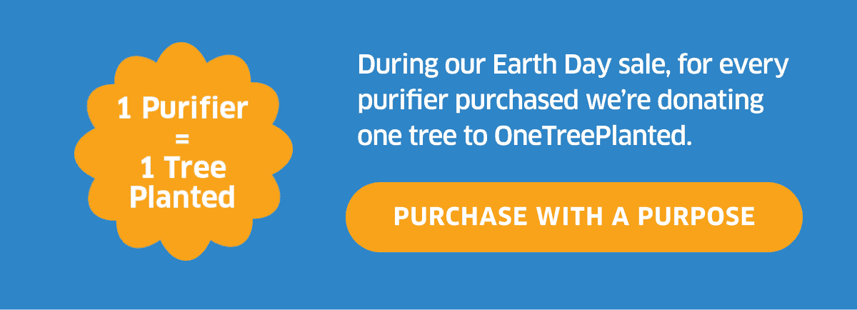 1 Purifier = 1 Tree Planted | Purchase With A Purpose