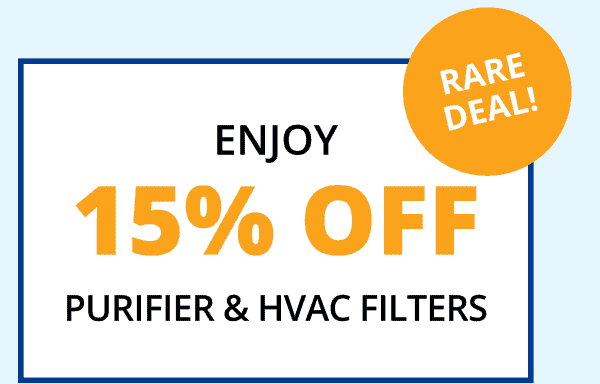 Enjoy 15% Off Purifier & HVAC Filters