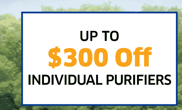 Up To \\$300 Off Individual Purifiers