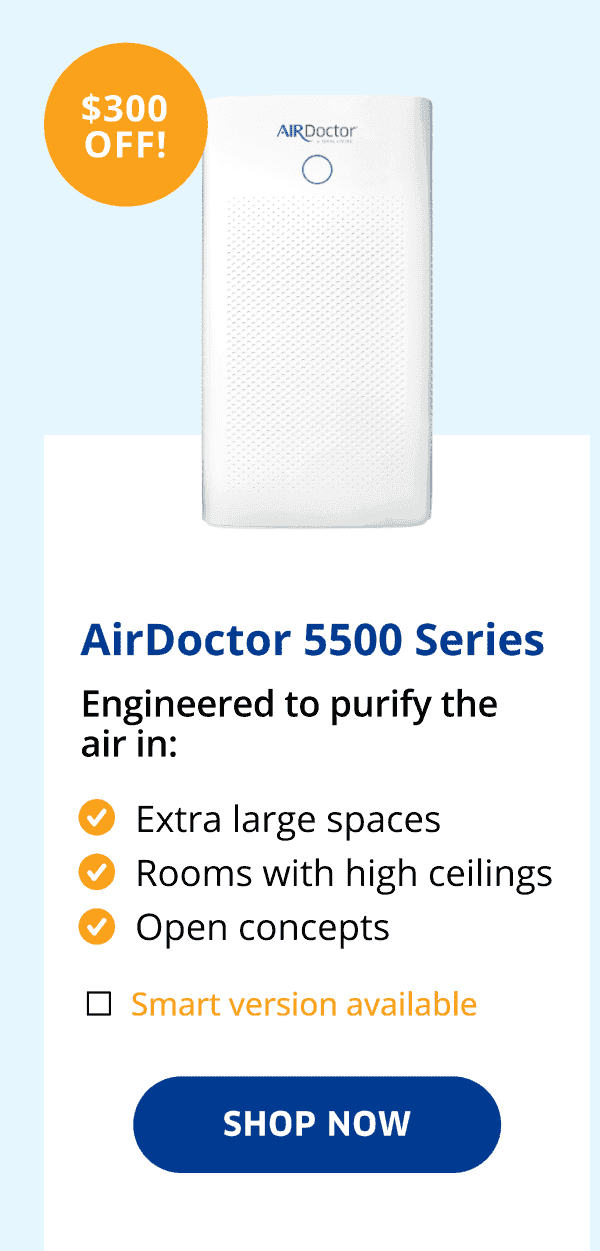 \\$300 OFF! | AirDoctor 5500 Series | Shop Now