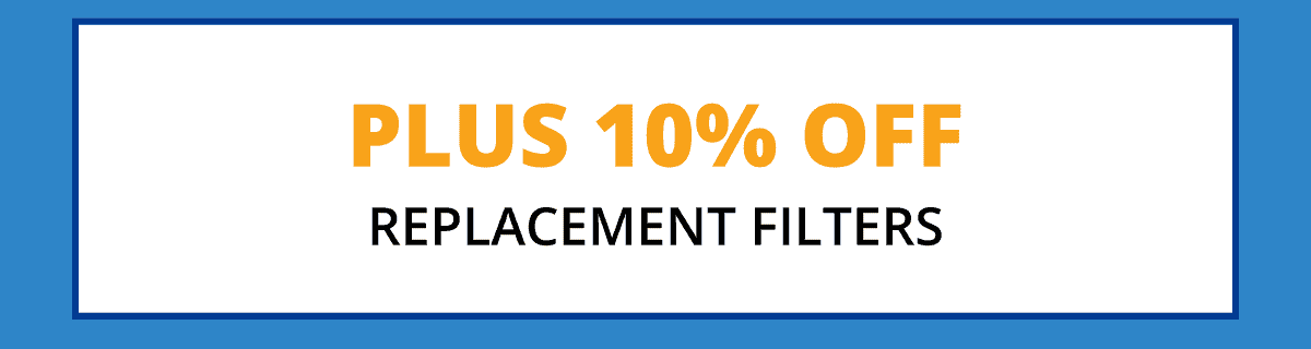 Plus 10% Off Replacement Filters