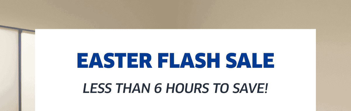 Easter Flash Sale Less Than 12 Hours To Save