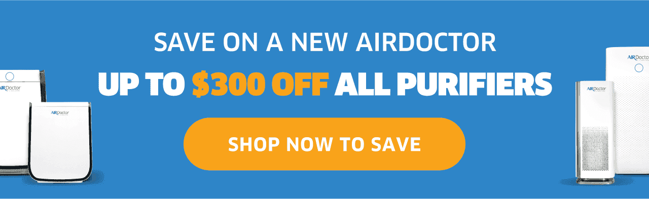 Save On A New AirDoctor Up To \\$300 Off All Purifiers | Shop Now To Save