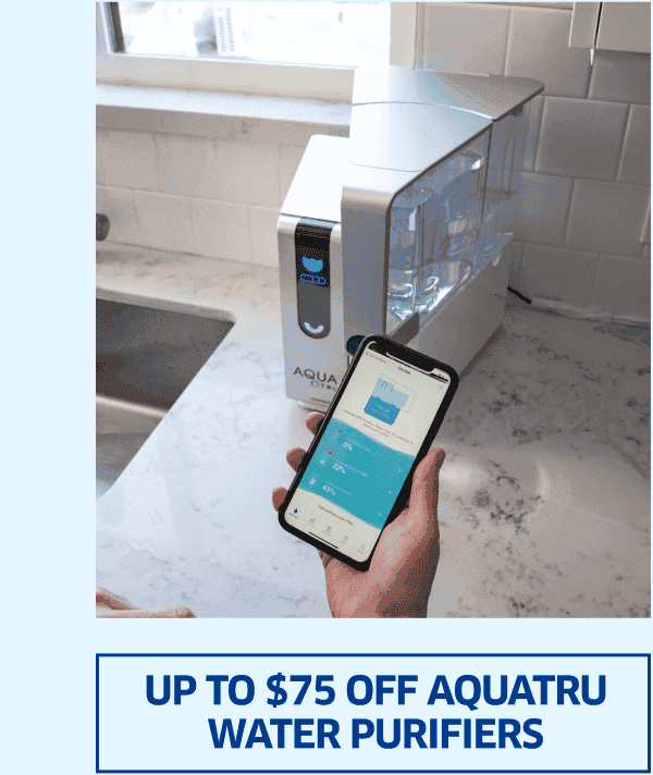 Up to \\$75 Off AquaTru Water Purifiers