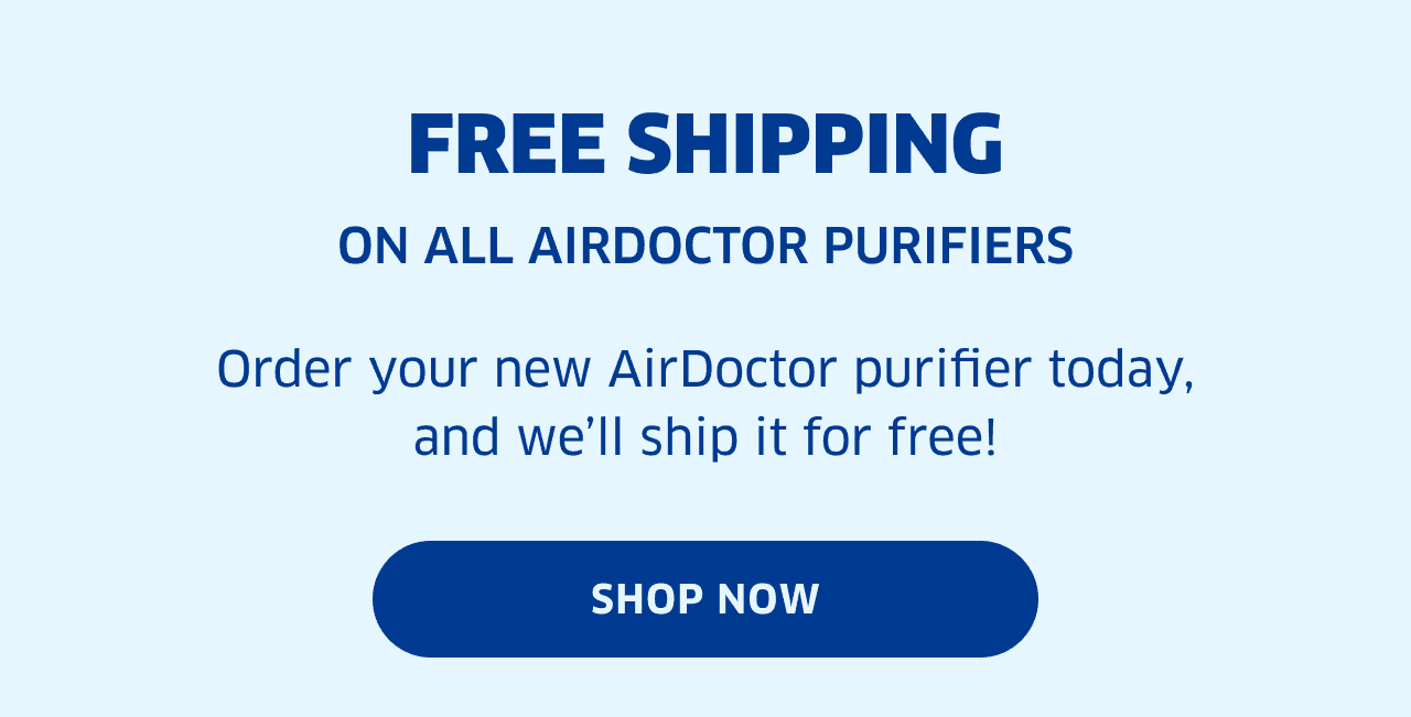 Free Shipping On All AirDoctor Purifiers | Shop Now