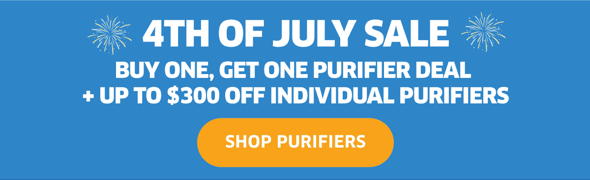 4th Of July Sale | Shop Purifiers