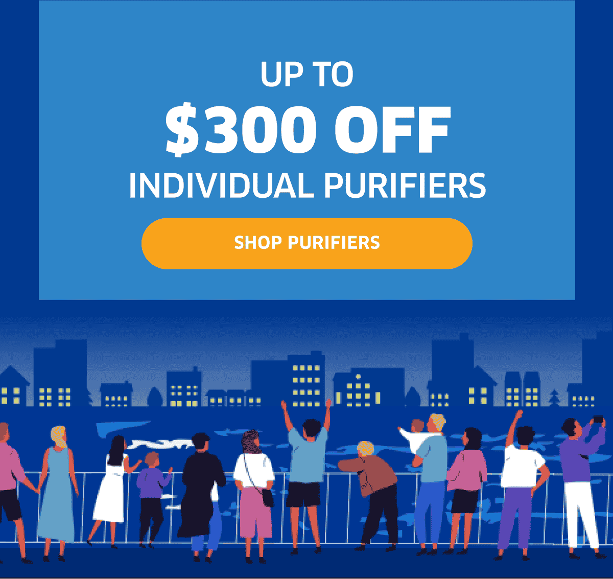 Up To \\$300 Off Individual Purifiers | Shop Purifiers