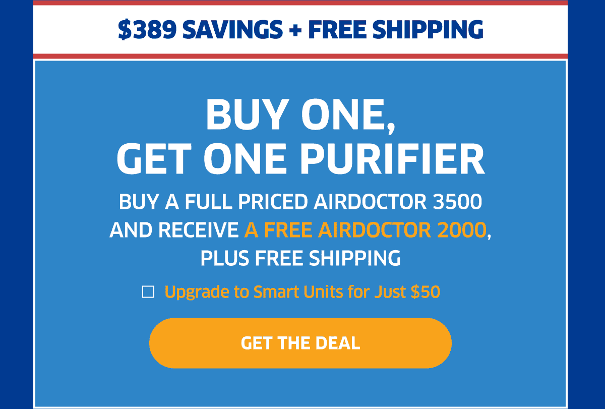 \\$389 Savings + Free Shipping | Buy One, Get One Purifier Purifier | Get The Deal