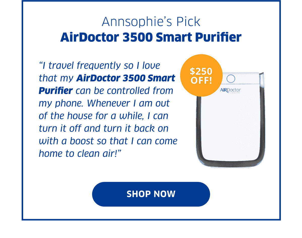 Annsophie’s Pick AirDoctor 3500 Smart Purifier | Shop Now | \\$250 Off!