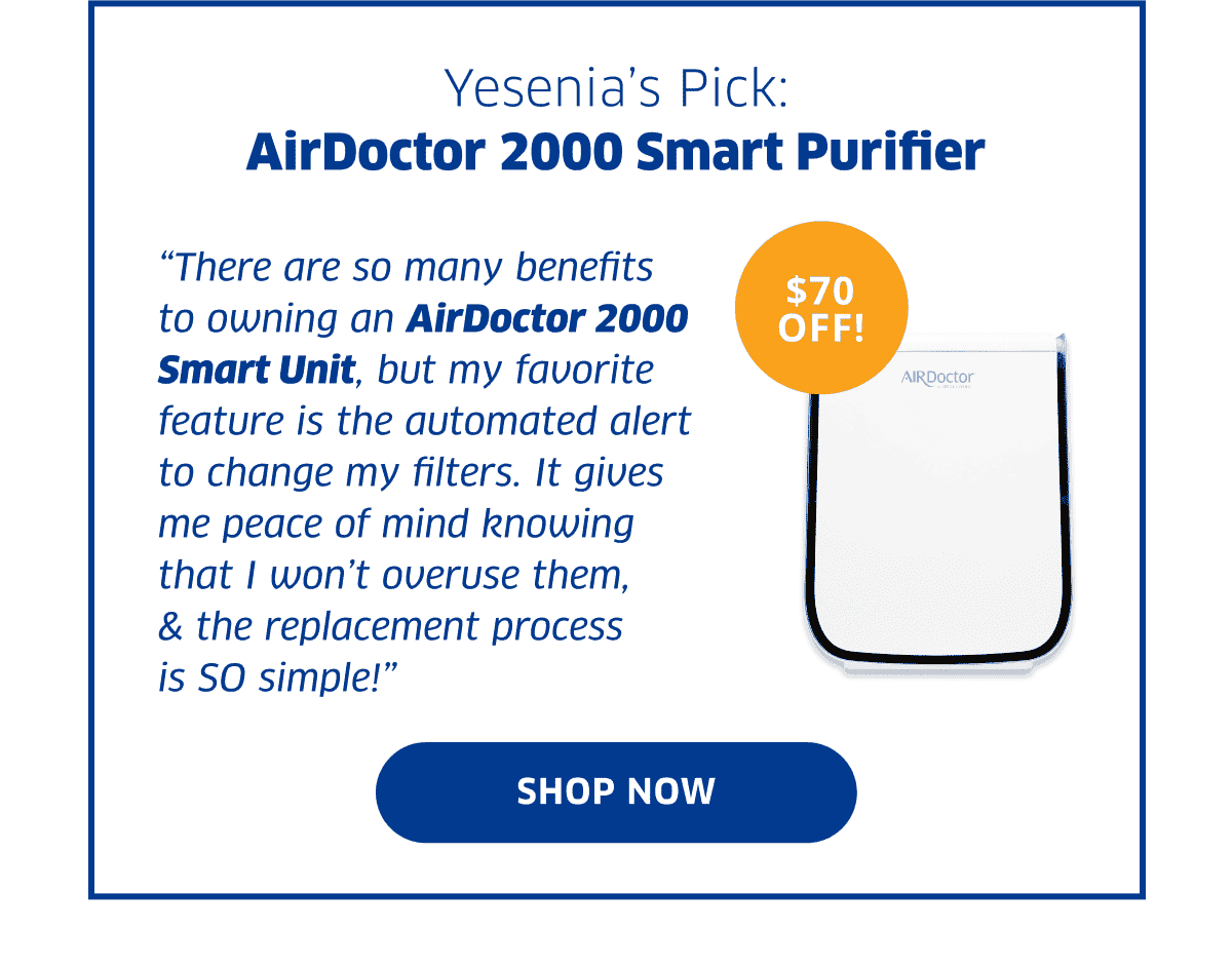 Yesenia’s Pick: AirDoctor 2000 Smart Purifier | Shop Now | \\$70 Off!