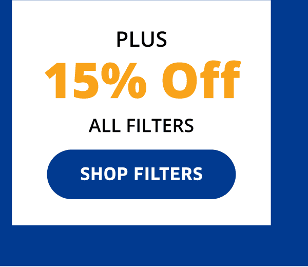 Plus 15% Off All Filters | Shop Filters