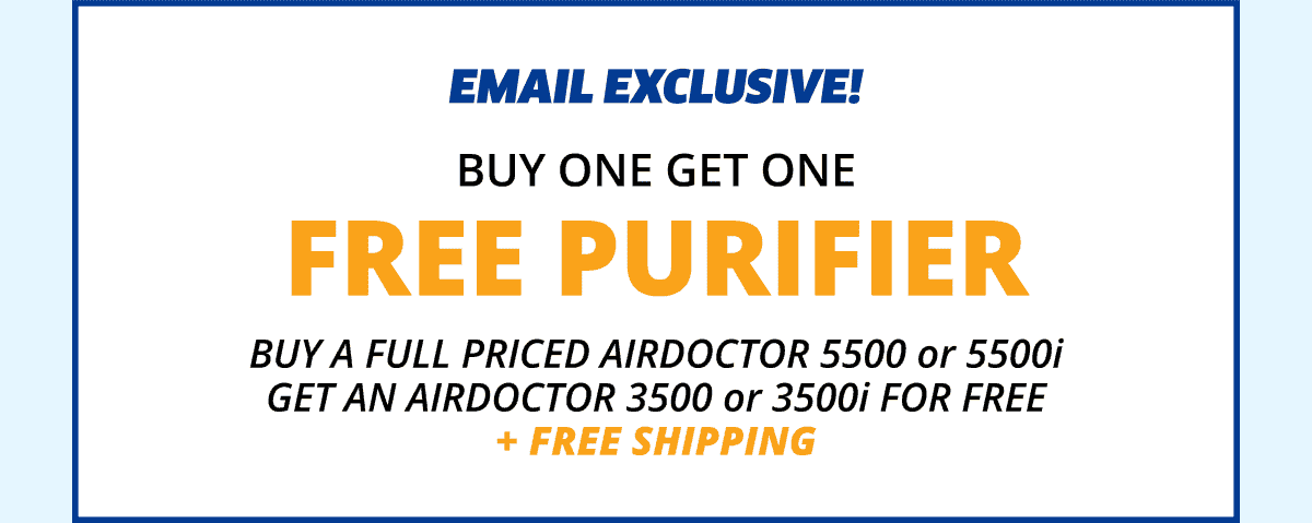 Email Exclusive! Buy One Get One Free Purifier