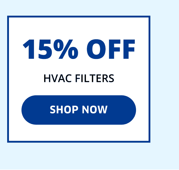 15% Off HVAC Filters | Shop Now