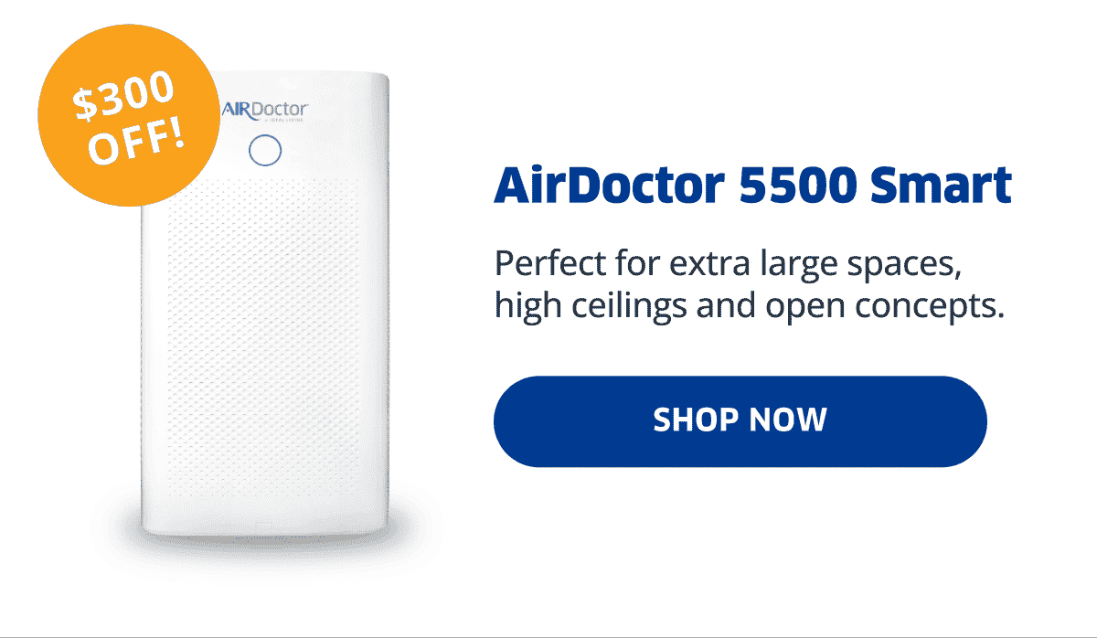 \\$300 OFF! | AirDoctor 5500 Smart | Shop Now