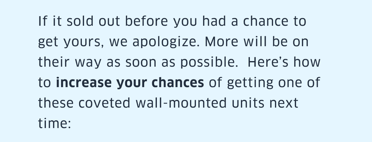 If it sold out before you had a chance to get yours, we apologize.