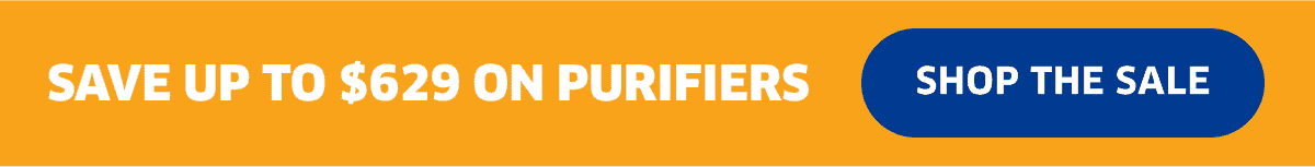 Save Up To \\$629 On Purifiers | Shop The Sale