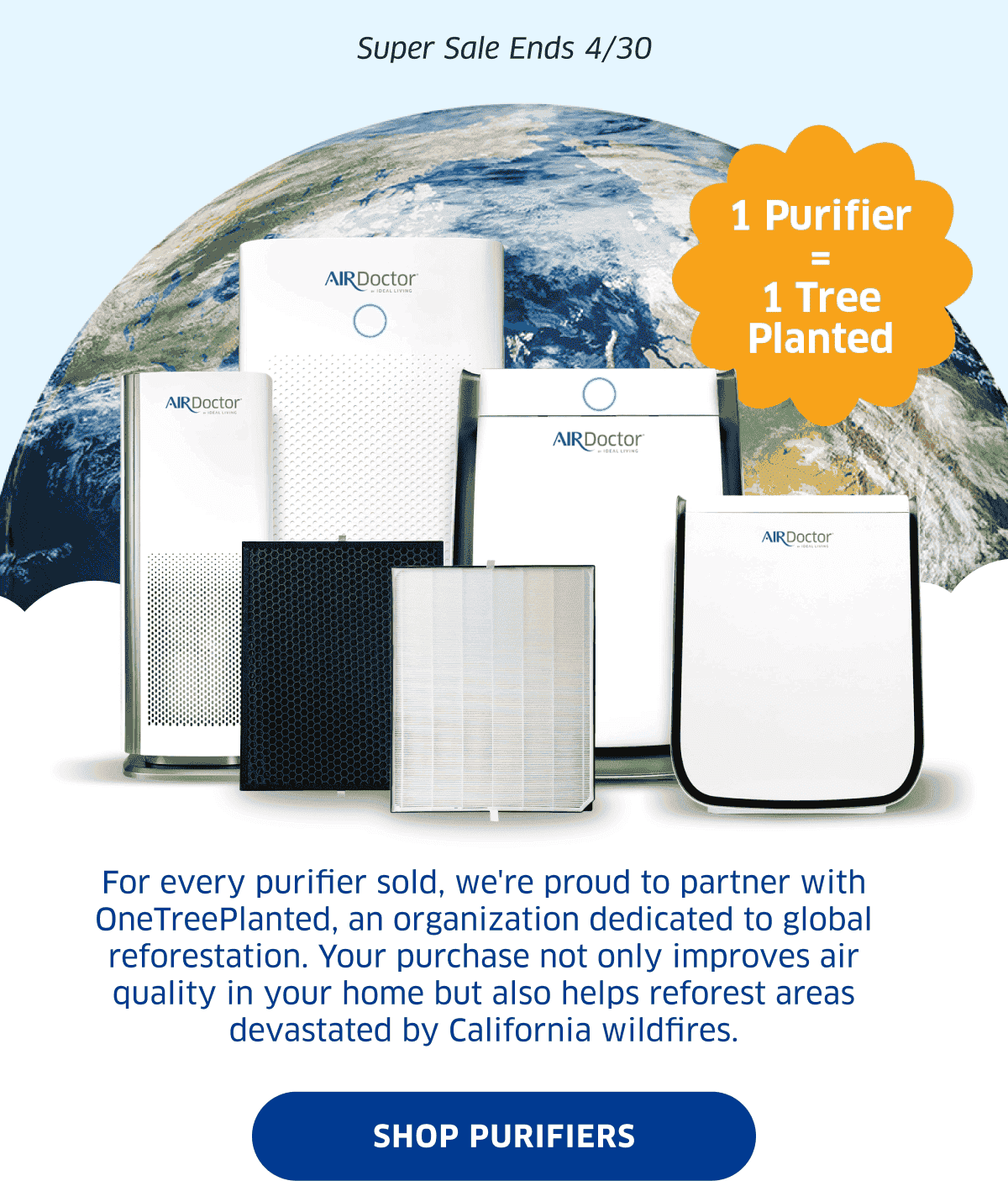 Super Sale Ends 4/30 | 1 Purifier = 1 Tree Planted | Shop Purifiers