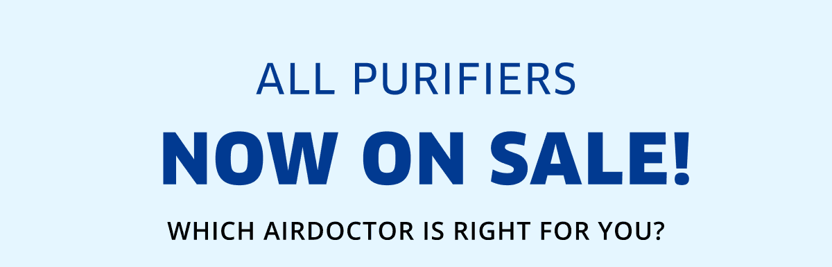 All Purifiers Now On Sale!