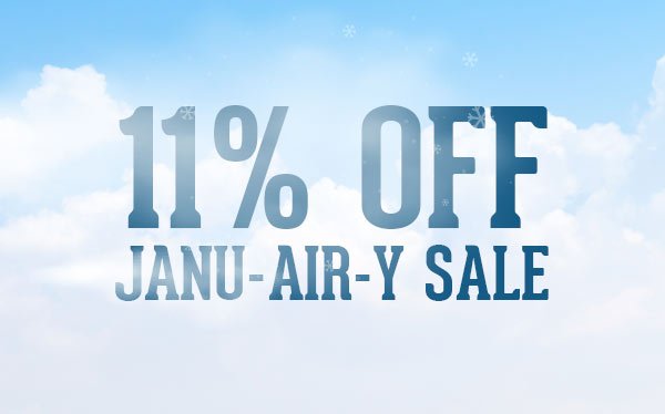 11% OFF Janu-air-y Sale