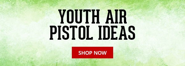 YOUTH AIR PISTOL IDEAS