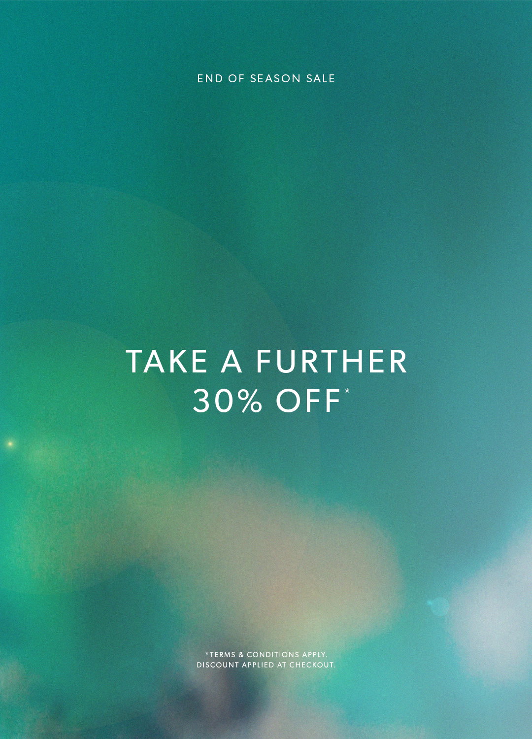 Take A Further 30% Off*